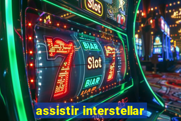 assistir interstellar